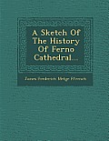 A Sketch of the History of Ferno Cathedral...
