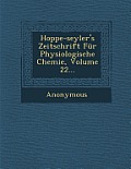 Hoppe-Seyler's Zeitschrift Fur Physiologische Chemie, Volume 22...