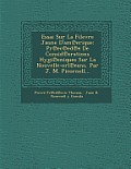 Essai Sur La Filevre Jaune D'Am Erique: PR EC Ed E de Consid Erations Hygi Eniques Sur La Nouvelle-Orl Eans, Par J. M. Picornell...