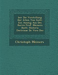 Ber Die Vorstellung Der Alten Von Gott: Ein Auszug Aus Des Herrn Prof. Meiners Buch: Historia Doctrinae de Vero Deo