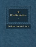 On Costiveness...