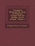 Voyageurs Modernes Ou Abr G: de Plusieurs Voyages Faits En Europe, Asie & Afrique, Volume 1