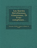 Les Soirees Helvetiennes, Alsaciennes, Et Fran-Comptoises...