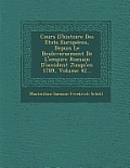 Cours D'Histoire Des Etats Europeens, Depuis Le Bouleversement de L'Empire Romain D'Occident Jusqu'en 1789, Volume 42...