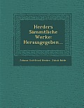 Herders Sammtliche Werke: Herausgegeben...