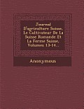 Journal D'Agriculture Suisse, Le Cultivateur de La Suisse Romande Et La Ferme Suisse, Volumes 13-14...