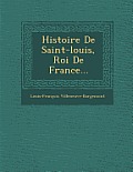 Histoire de Saint-Louis, Roi de France...