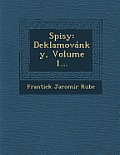 Spisy: Deklamovanky, Volume 1...