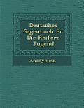Deutsches Sagenbuch Fur Die Reifere Jugend