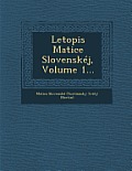 Letopis Matice Slovenskej, Volume 1...