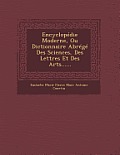 Encyclopedie Moderne, Ou Dictionnaire Abrege Des Sciences, Des Lettres Et Des Arts......