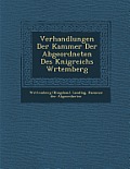 Verhandlungen Der Kammer Der Abgeordneten Des K Nigreichs W Rtemberg