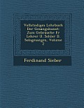 Vollst Ndiges Lehrbuch Der Gesangskunst: Zum Gebrauche Fur Lehrer U. Sch Ler D. Sologesanges, Volume 2