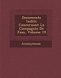 Documents in Dits Concernant La Compagnie de J Sus, Volume 19