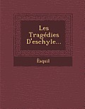 Les Tragedies D'Eschyle...