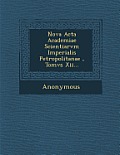 Nova ACTA Academiae Scientiarvm Imperialis Petropolitanae, Tomvs XII...
