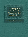 Jeronymo Cortereal: Chronica Do Seculo XVI.