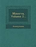 Minerva, Volume 2...