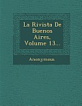 La Rivista de Buenos Aires, Volume 13...