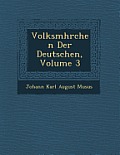 Volksm Hrchen Der Deutschen, Volume 3