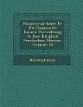 Ministerial-Blatt Fur Die Gesammte Innere Verwaltung in Den K Niglich Preui Schen Staaten, Volume 25
