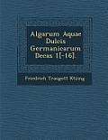 Algarum Aquae Dulcis Germanicarum Decas 1[-16].
