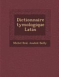 Dictionnaire Tymologique Latin