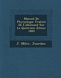 Manuel de Physiologie Traduit de L'Allemand Sur La Quatri Me Dition: 1884