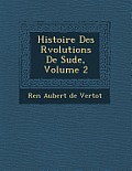 Histoire Des R Volutions de Su de, Volume 2