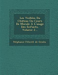 Les Veillees Du Chateau Ou Cours de Morale A L'Usage Des Enfants, Volume 2...