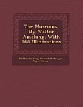 The Museums, by Walter Amelung. with 168 Illustrations