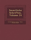 S Mmtliche Schriften, Volume 24