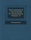Pharmazeutische Zentralhalle Fur Deutschland, Volume 17