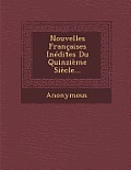 Nouvelles Francaises Inedites Du Quinzieme Siecle...