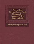Plays: 2nd Series: Love and Geography (Geografi Og Kjaerlighed)
