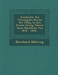 Geschichte Der Vereinigten Kirche Der Pfalz, in Den Ersten Dreii G Jahren Ihres Bestehens Von 1818 - 1848...