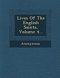 Lives of the English Saints, Volume 4...