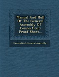 Manual and Roll of the General Assembly of Connecticut: Proof Sheet...