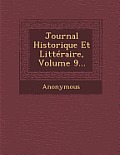 Journal Historique Et Litteraire, Volume 9...
