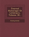 Journal Historique Et Litteraire, Volume 30...