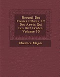 Recueil Des Causes C L Bres, Et Des Arr Ts Qui Les Ont D Cid Es, Volume 10