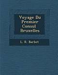 Voyage Du Premier Consul Bruxelles