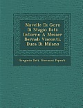 Novelle Di Goro Di Stagio Dati: Intorno a Messer Bernab Visconti, Duca Di Milano