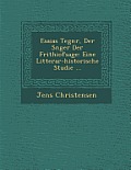 Esaias Tegn R, Der S Nger Der Frithiofsage: Eine Litterar-Historische Studie ...