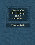 Notes on the Thirty-Nine Articles...