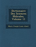 Dictionaire Des Sciences M Dicales, Volume 11