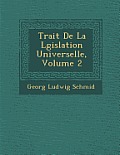 Trait de La L Gislation Universelle, Volume 2