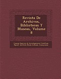 Revista de Archivos, Bibliotecas y Museos, Volume 8