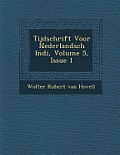 Tijdschrift Voor Nederlandsch Indi, Volume 5, Issue 1