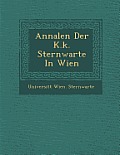 Annalen Der K.K. Sternwarte in Wien